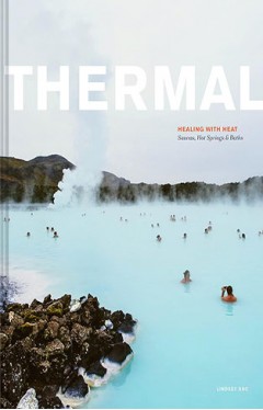 Thermal: Saunas, Hot Springs &amp; Baths